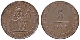 ZECCHE ITALIANE - VENEZIA - Governo Provvisorio (1848-1849) - 5 Centesimi 1849 Pag. 184; Mont. 94 CU
BB+