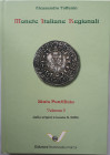 Libri. Mir. Monete Italiane Regionali. Stato Pontificio Volume I. Dalle Origini a Leone X. Alessandro Toffanin, Pavia 2017. Ed. Varesi. Pag. 463. Oltr...