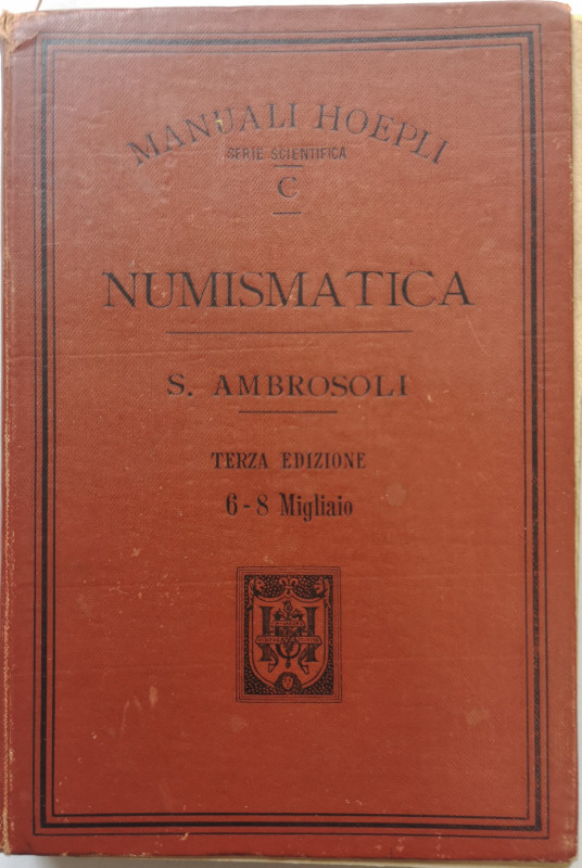 Libri. Manuali Hoepli. Manuale di Numismatica. S.Ambrosoli. Terza Edizione. Mila...
