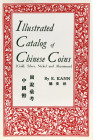 Kann on Struck Chinese Coins

Kann, E. ILLUSTRATED CATALOG OF CHINESE COINS (GOLD, SILVER, NICKEL AND ALUMINUM). Reprint. New York, 1966. 8vo, origi...
