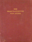 The Gotha Hoard of Bracteates

Buchenau, H., and B. Pick. DER BRAKTEATENFUND VON GOTHA (1900). München, 1928. 4to, original red cloth, gilt. viii, 1...