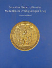 Modern Study of Sebastian Dadler

Maué, Hermann. SEBASTIAN DADLER 1586–1657: MEDAILLEN IM DREIßIGJÄHRIGEN KREIG. Nürnberg, 2008. 4to, original blue ...