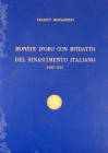 Gold Coinage of the Italian Renaissance

Bernareggi, Ernesto. MONETE D’ORO CON RITRATTO DEL RINASCIMENTO ITALIANO, 1450–1515. Milano: Ratto, 1954. 4...
