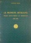 First Edition of Spahr

Spahr, Rodolfo. LE MONETE SICILIANE DAGLI ARAGONESI AI BORBONI (1282–1836). Palermo, 1959. First edition. 4to, original gree...