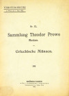The Egger Sales of the Theodor Prowe Collection

Egger, Brüder. AUKTIONS-CATALOG. SAMMLUNG THEODOR PROWE, MOSKAU. GRIECHISCHE MÜNZEN. Wien, 2. Mai 1...