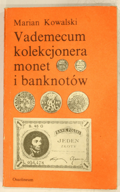 Marian Kowalski, Vademecum kolekcjonera monet i banknotów, Ossolineum Wrocław 19...
