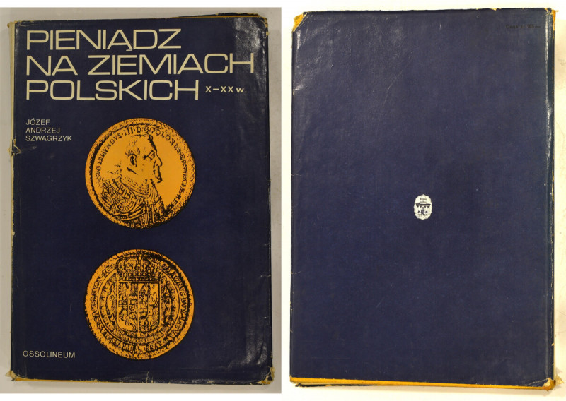 Szwagrzyk J. A., Pieniądz na ziemiach polskich X-XX w. 1990 Wydanie II. Ciekawy ...