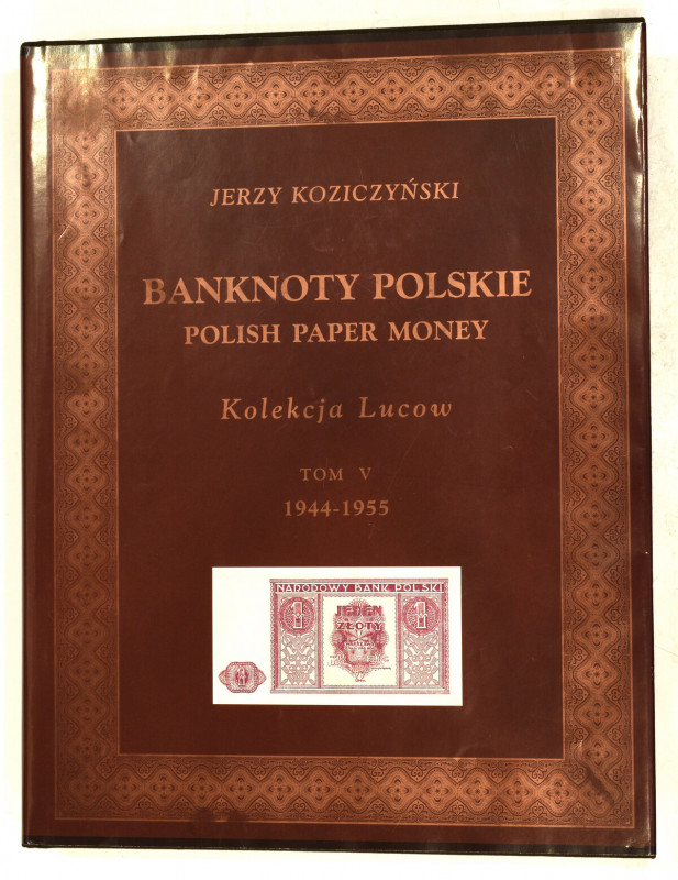 Koziczyński J., Banknoty Polskie Kolekcja Lucow tom V 1944-1955 Oprawa z obwolut...