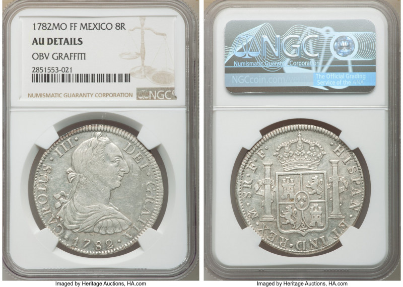 Charles III 8 Reales 1782 Mo-FF AU Details (Obverse Graffiti) NGC, Mexico City m...