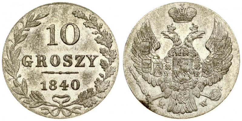 Russia For Poland 10 Groszy 1840 MW Warsaw Nicholas I (1826-1855). Averse: Shiel...