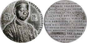 (t) CHINA. China - Great Britain. Chun Ah-You/The Chinese Collection Now Exhibiting in Liverpool White Metal Medal, ND (1843). PCGS SPECIMEN-53.

By...