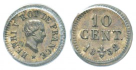 Henri V, Epreuve de 10 centimes petit module, Bruxelles, 1832, AG 0.48 g. 
Ref : G.202 (1989), Maz.921 (R2)
Conservation : PCGS SP64. Rare