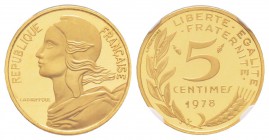 Cinquième République, Piéfort en or de 5 centimes Marianne, 1978, AU 8.7 g.  920‰                          
Ref : Taill.22.P3
Conservation : NGC Pro...
