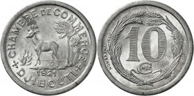 DJIBOUTI
Chambre de commerce. 10 centimes 1921 en aluminium.
Av. Gazelle à gauche. Rv. Valeur dans une couronne. L. 93a. 1,57 grs. 
Rare, surtout d...