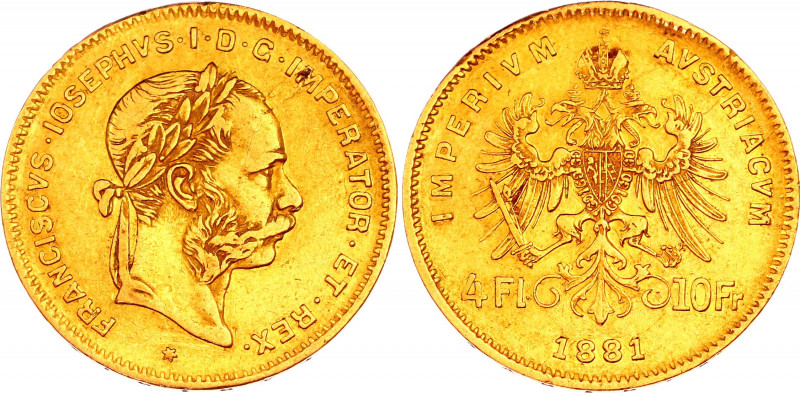 Austria 4 Florin / 10 Francs 1881
KM# 2260; Gold (.900) 3.16 g., 19 mm.; Franz ...