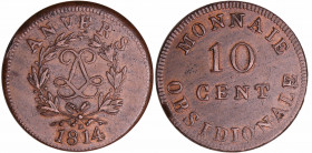 Louis XVIII (1815-1824) - 10 centimes Siège d'Anvers 1814 R
TTB
Ga.193-F130C
Br ; 25.74 gr ; 35 mm