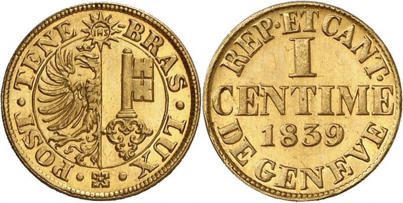 Genève, le système décimal. 1 Centime 1839. FRAPPE en OR. Armoiries genevoises d...