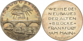 Frankfurt am Main
 Silbermedaille 1926 (R. Petraschke) Einweihung des Neubaus der "Alten Brücke". Ansicht der Brücke / 6 Zeilen Schrift. Randpunze: 9...