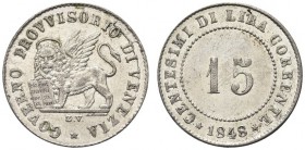 VENEZIA. Governo Provvisorio, 1848-1849. 15 Centesimi 1848. Mi gr. 1,62 Dr. Leone nimbato ed alato verso s., poggia la zampa su Libro aperto. Rv. Valo...
