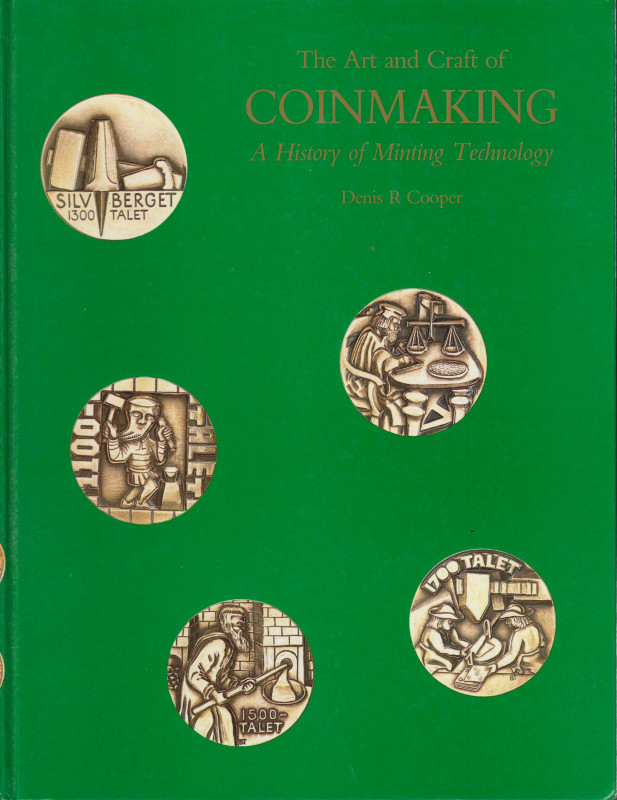 Allgemeine Numismatik. 
COOPER, D. R. The Art and Craft of Coinmaking. A Histor...