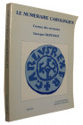 Mittelalterliche und neuzeitliche Numismatik. 
DEPEYROT, G. Le Numéraire Carolingien: Corpus des Monnaies. Paris, 1993. 282 S.+ 38 Tf. Broschiert. II...