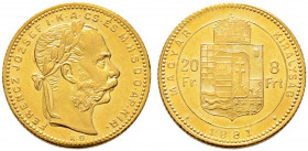 Haus Österreich. Franz Josef I., Kaiser von Österreich 1848-1916. 
8 Forint (20 Franken) 1881 -Kremnitz-. Her. 265, J. 364a, Fr. 243 (unter Hungary)....