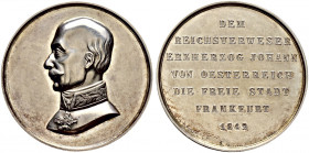 Frankfurt, Stadt. 
Silbermedaille 1848 von C. Zollmann, auf die Wahl des Erzherzogs Johann von Österreich zum deutschen Reichsverweser. Dessen Brustb...