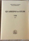 AA. VV. Associazione Culturale Italia Numismatica. Quaderno di studi VIII Editrice Diana 2013. Brossura ed. pp. 188, ill. in b/n. INDICE Simonluca Per...