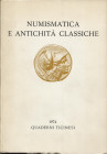 A.A.V.V. – QUADERNI TICINESI. NUMISMATICA E ANTICHITA’ CLASSICHE. Lugano, 1974. Pp. 271, tavv. ill. nel testo. Indice: - LAURA BREGLIA. Gli stateri di...
