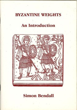 BENDALL S. – Byzantine weights. An introduction. London, 1996. pp. 68, ill.