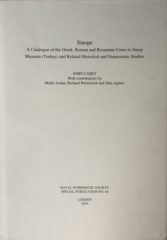 Casey J., Sinope A Catalogue of the Greek, Roman and Byzantine Coins in Sinop Mu...