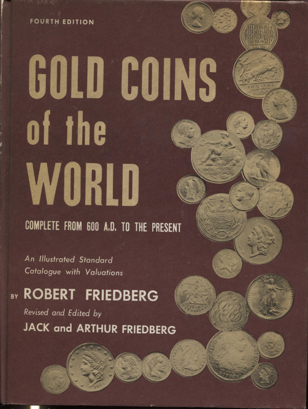 FRIEDBERG R. – FRIEDBERG J. A. - Gold coins of the World. Complete from 600 A.D....