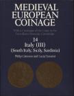GRIERSON P. – TRAVAINI L.- Medieval European coinage. Vol. 14. Italy ( III ) South Italy, Sicily, Sardinia. Cambridge, 1998. Pp. 791, tavv. 63 + ill. ...