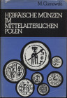 GUMOWSKI M. – Hebraische munzen im mitterlaterlichen Polen. Graz, 1975. Ril. editoriale, pp.136, tavv. 17 + 10 con ingrandimenti. buono stato.