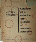 Hutten-Czapski E. Catalogue de la Collection des Medailles et Monnaies Polonaises. Vol. V. Graz 1957. Tela ed. con titolo in oro dorso. Sovraccoperta,...