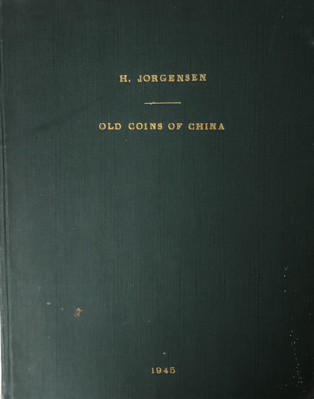 Jorgensen H. Old Coins of China. 1945. Tela con titolo in oro al piatto, pp. 6, ...