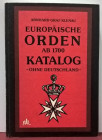 KLENAU A. G. – Europaische Orden ab 1700: Katalog, ohne Deutschland. Rosenheim, 1978. pp. 215, ill.