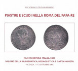 LUSUARDI A. – Piastre e scudi nella Roma del Papa-Re. Carpi, 2002, pp. 136, ill.