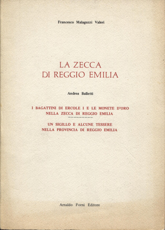 MALAGUZZI VALERI F. - La zecca di Reggio Emilia. Bologna, 1975. Pp. 148 + 28, ta...