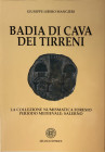 Mangieri G.L., Badia di Cava dei Tirreni. La Collezione Numismatica Foresio, Periodo Medieval: Salerno. Urania Editrice, Roma 1995. Tela editoriale co...