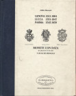 MANZONI A. - Genova 1541 – 1804 – Lucca 1551 – 1847 – Parma 1545 – 1859. Monete con data in argento e in oro e qualche medaglia. Milano, 2000. Pp. 102...