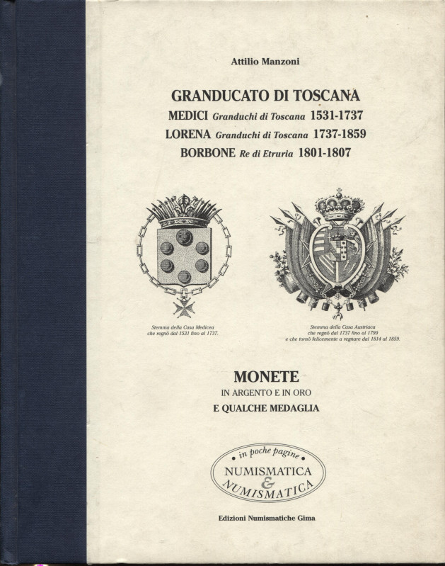 Manzoni A. - Granducato di Toscana. Medici Granduchi di Toscana 1531-1737. Loren...