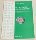 Morello A. – Piccoli bronzi con monogramma tra tarda antichità e primo medioevo (V-VI d. C.). Cassino, 2000. pp. 94, tavv. 11, ill. n. t.