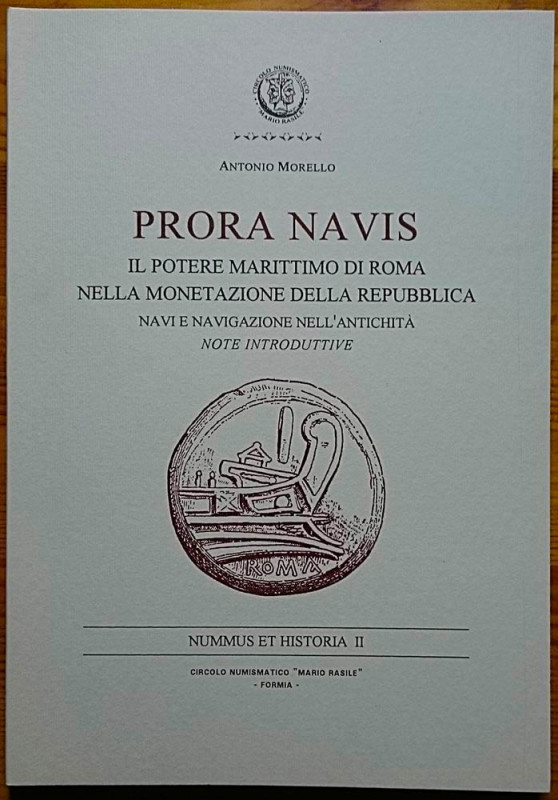 MORELLO A. - Prora Navis. Il Potere Marittimo di Roma nella Monetazione della Re...