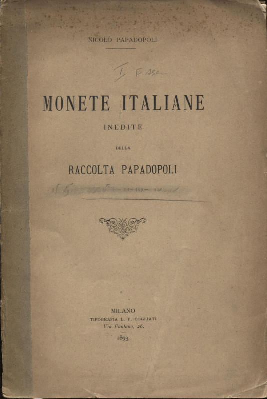 PAPADOPOLI N. - Monete italiane inedite della raccolta Papadopoli Fasc. I. Milan...