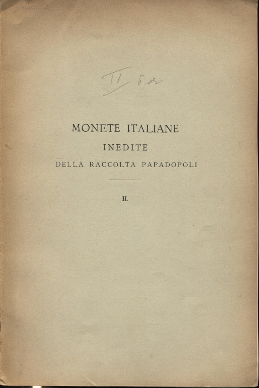 PAPADOPOLI N. - Monete italiane inedite della raccolta Papadopoli Fasc. II.; zec...