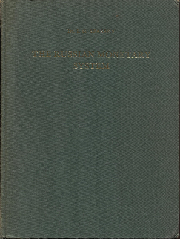 SPASSKY I. G. - The russian monetary system. Amsterdam, 1967. Pp. 253, tavole e ...