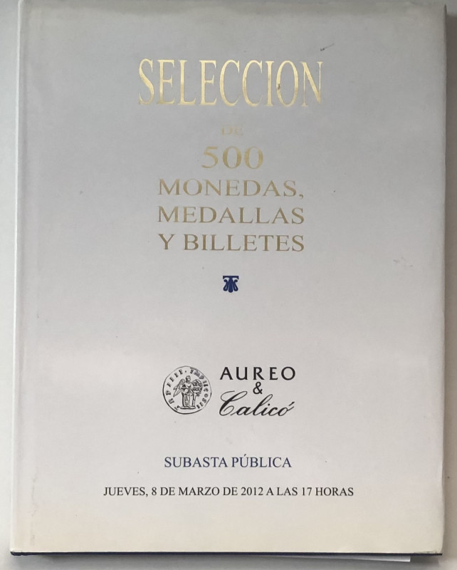 Aureo & Calicò – Seleccion de 500 Monedas Medallas y Billetes. Barcellona 8 Marz...