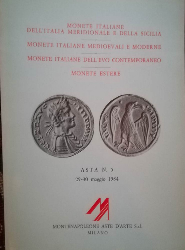 MONTENAPOLEONE Aste d’Arte Milano – Asta n. 5 dell’29-30 maggio 1984. Monete ita...