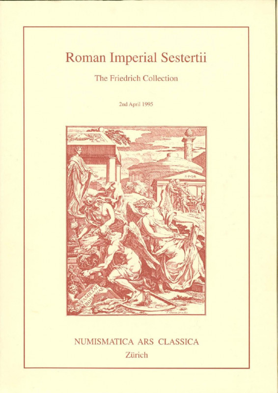 NAC – NUMISMATICA ARS CLASSICA. Auction. Roman Imperial Sestertii. The Friedrich...